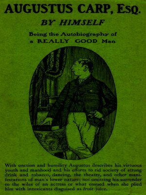 cover image of Augustus Carp, Esq., Being the Autobiography of a Really Good Man